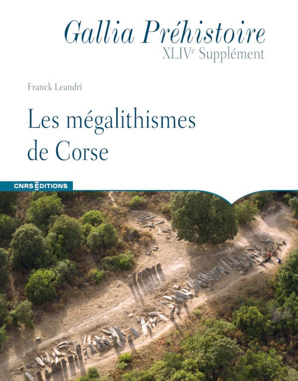 Les mégalithismes de Corse, (Gallia Préhistoire XLIVe Supplément), 2023, 438 p.