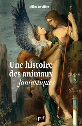 Une histoire des animaux fantastiques: Dragons, licornes, griffons..., 2024, 252 p.