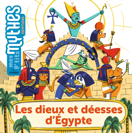 Les dieux et déesses d'Égypte, 2023, 32 p. A partir de 6 ans