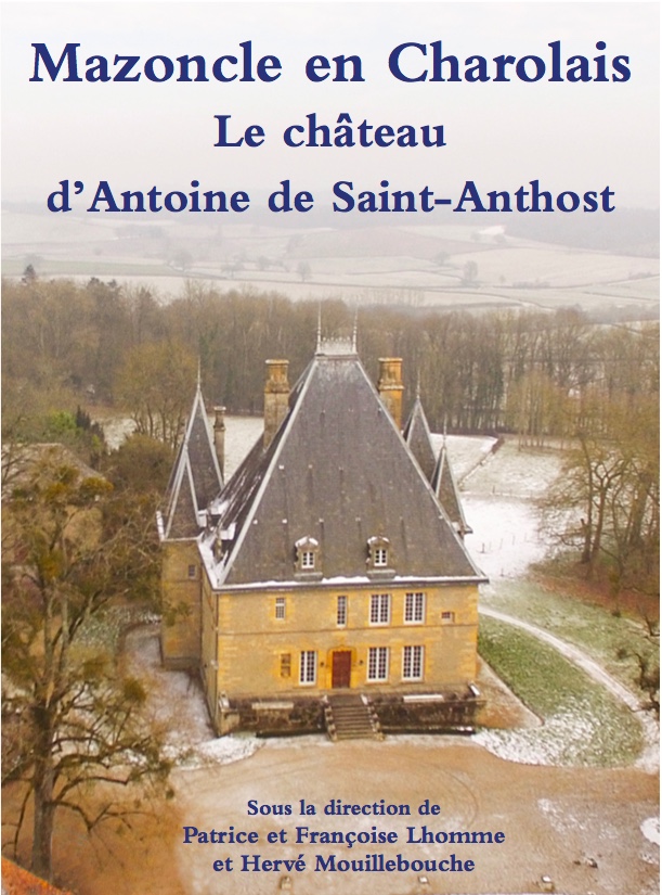 Mazoncle en Charolais. Le château d'Antoine de Saint-Anthost, 2024, 250 p.