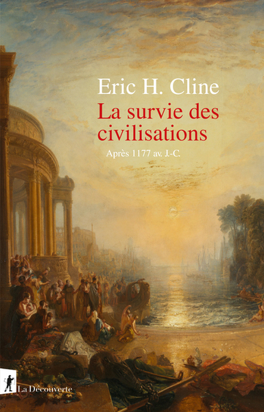 La survie des civilisations. Après 1177 av. J.-C., 2024, 368 p.