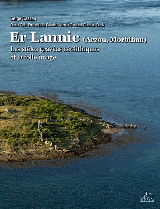 Er Lannic (Arzon, Morbihan). Les stèles gravées néolithiques et la folle image, 2024, 2nde édition, 126 p., 77 ill.