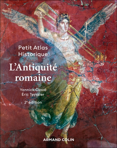 Petit Atlas historique de l'Antiquité romaine, 2024, 2e édition, 256 p.