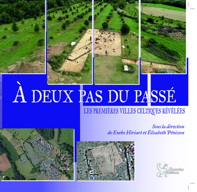 À deux pas du passé. Les premières villes celtiques révélées, (cat. expo. Site-musée gallo-romain Vesunna, Périgueux, juin 2024-mars 2025), 2024, 160 p.