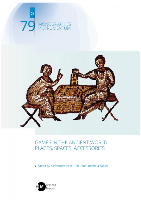 Games in the ancient world. Places, Spaces, Accessories, 2024, 380 p., ill. coul.