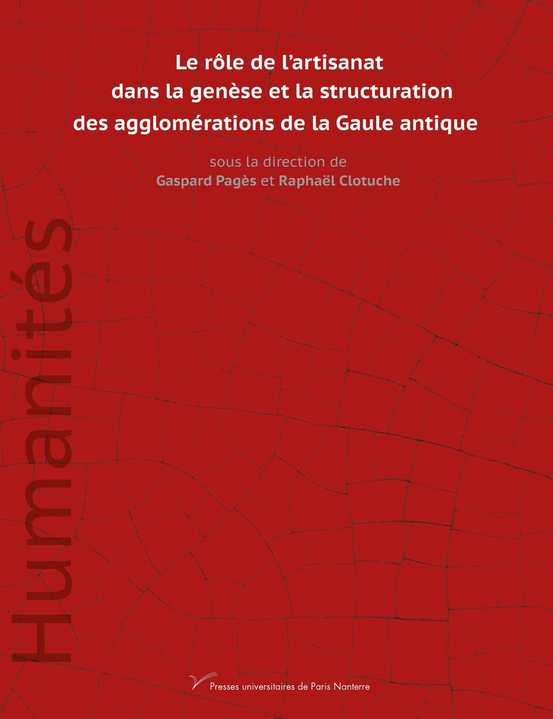 Le rôle de l'artisanat dans la genèse et la structuration des agglomérations de la Gaule antique, 2024, 200 p.