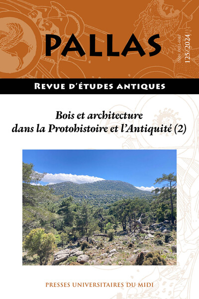 125, 2024. Bois et architecture dans la Protohistoire et l'Antiquité (2).