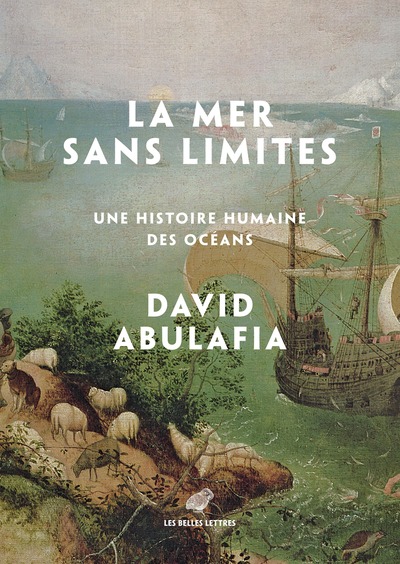 La Mer sans limites. Une histoire humaine des océans, 2024, 992 p.