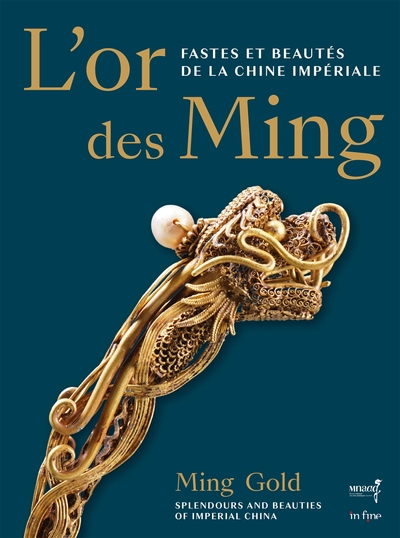 L'or des Ming. Fastes et beautés de la Chine impériale (XIVe-XVIIe siècle) / Golden Ming. Splendours and beauties of Imperial China, (cat. expo. musée national des arts asiatiques-Guimet, sept. 2024 - janv. 2025), 2024, 216 p.