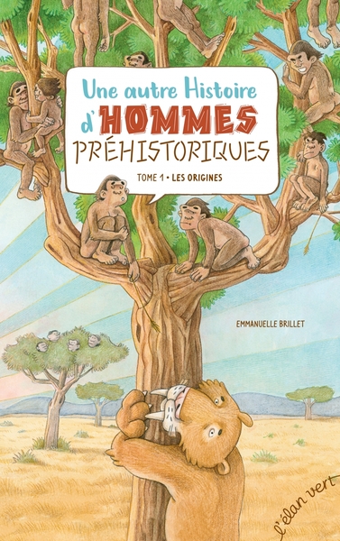 Une autre Histoire d'Hommes Préhistoriques. Tome 1 - Les Origines, 2021, 64 p. Livre Jeunesse à partir de 6 ans.