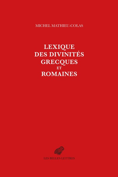 Lexique des divinités grecques et romaines, 2024, 1322 p.