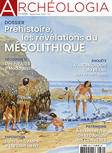 n° 634, Septembre 2024. Dossier : Préhistoire, les révélations du Mésolithique.