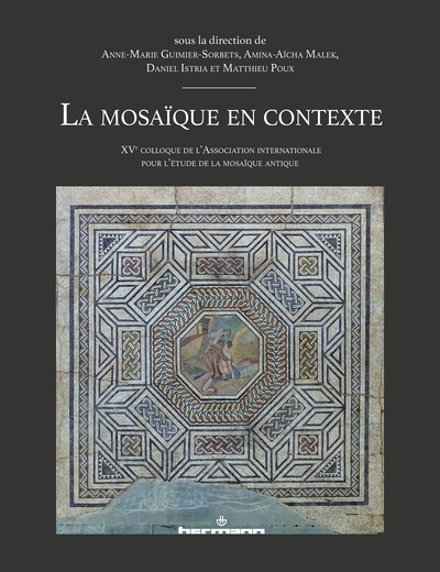 La mosaïque en contexte, (actes XVe coll. Association internationale pour l'étude de la mosaïque antique), 2024, 716 p.