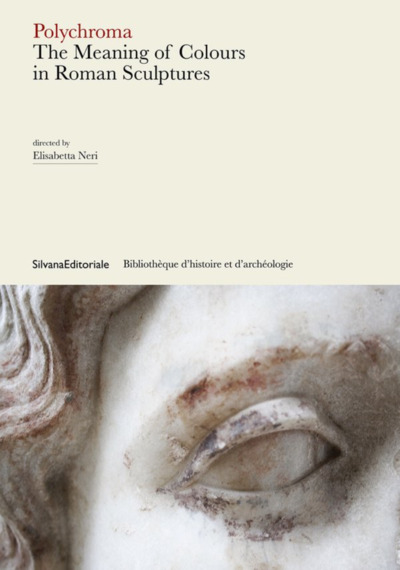 Polychroma. The meaning of colours in roman sculptures, 2024, 256 p.