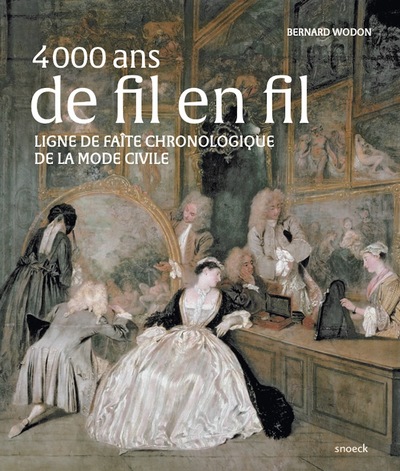 4 000 ans de fil en fil. Ligne de faîte chronologique de la mode civile, 2024, 207 p.