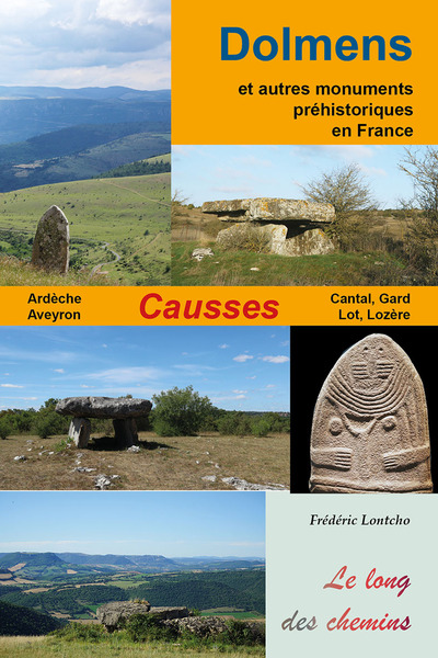 Dolmens et autres monuments préhistoriques en France. Causses, 2024, 224 p.