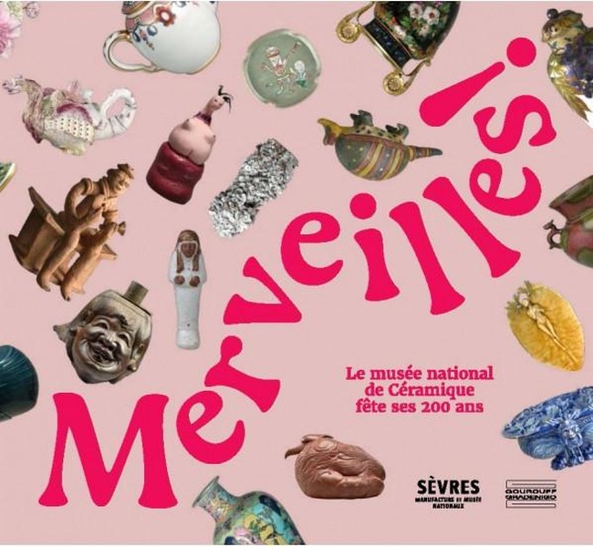 Merveilles. Le Musée national de céramique fête ses 200 ans, (cat. expo. Musée national de la céramique, Sèvres, oct. 2024 - mars 2025), 2024, 144 p.