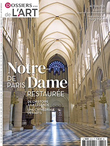 n°323, Novembre 2024. Notre-Dame de Paris restaurée. De l'histoire à la légende, une cathédrale des arts.