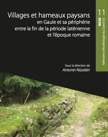 Villages et hameaux paysans en Gaule et sa périphérie entre la fin de la période laténienne et l'époque romaine, (actes du XVe colloque AGER, Saverne, 28 septembre au 1er octobre 2022) (Mémoires d'archéologie du Grand Est 11 - MAGE 11), 2024.