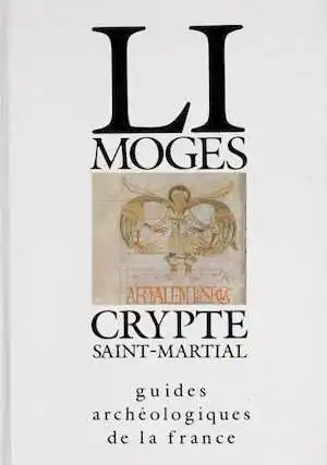 20. Limoges, Crypte Saint-Martial (J.M. Desbordes, J. Perrier), 1990, 112 p., 60 ill., 3 plans.