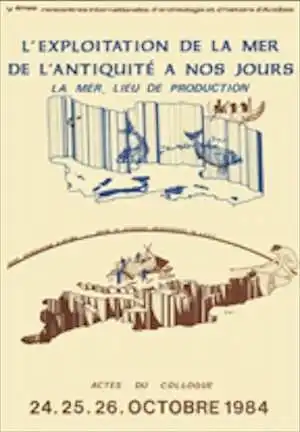 L'exploitation de la mer de l'antiquité à nos jours (2 vol.) : La mer, lieu de production / La mer, moyen d'échange et de communication (actes des Ve et VIe Rencontres internationales d'Archéologie et d'Histoire d'Antibes), 1985-1986, 244 et 320 p., nbr. ill.