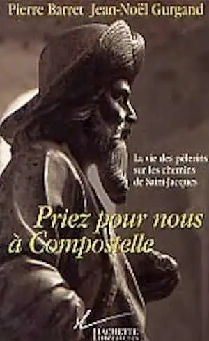 La Vie des pèlerins sur les chemins de Saint-Jacques. Priez pour nous à Compostelle, 1978, rééd. 1999, 352 p.