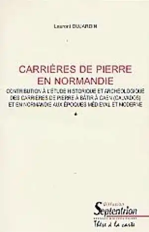 Carrières de pierre en Normandie. Contribution à l'étude historique et archéologique des carrières de pierre à bâtir à Caen (Calvados) et en Normandie aux époques médiévale et moderne (thèse), 2000.