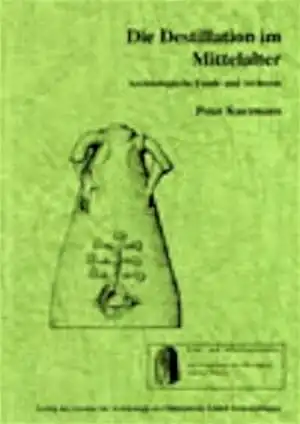 ÉPUISÉ - Die Destillation im Mittelalter. Archäologische Funde und Alchemie, 2000.