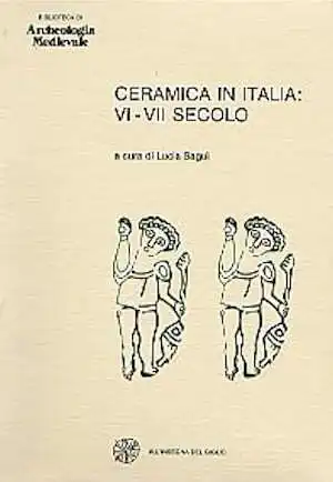 Ceramica in Italia : VI-VII secolo. Atti del Colloquio in onore di John W. Hayes (Roma, 1995), (Biblioteca di Archeologie Medievale, 14), 2 tomes, 826 p., ill. n.b., 1998.