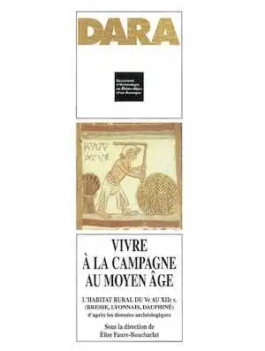 Vivre à la campagne au Moyen-Age, l'habitat rural du Ve au XIIe s. (Bresse, Lyonnais, Dauphiné) d'après les données archéologiques, (DARA 21), 2001, 432 p., 263 ill.