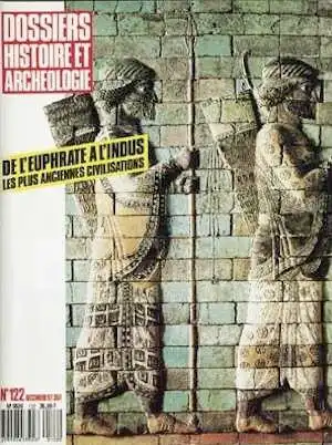 n°122. déc. 1987. De l'Euphrate à l'Indus, les plus anciennes civilisations. 