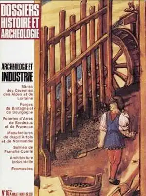 n°107. juill.-août 1986. Archéologie et industrie. 