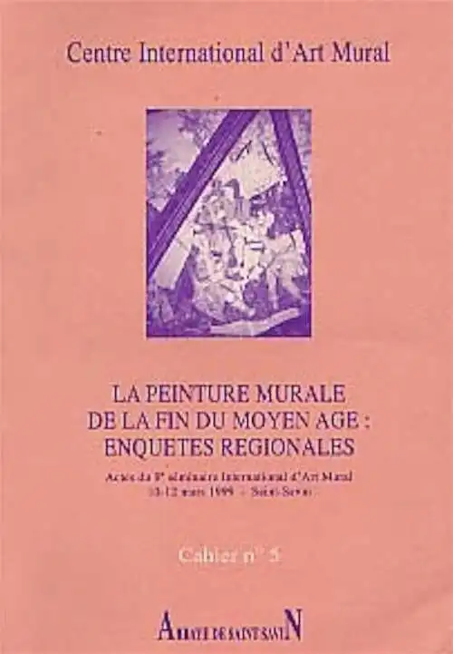 5, 2000. Les peintures murales de la fin du Moyen Age : enquêtes régionales.