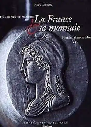 La France et sa monnaie, 2001, 256 p., 300 ill., rel.