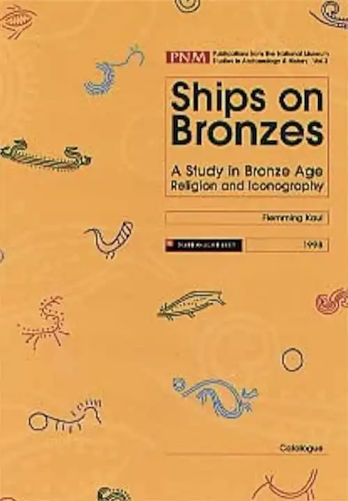 Ships on Bronzes. A Study in Bronze age Religion and Iconography, 1998, 2 vol., ill., cartes.