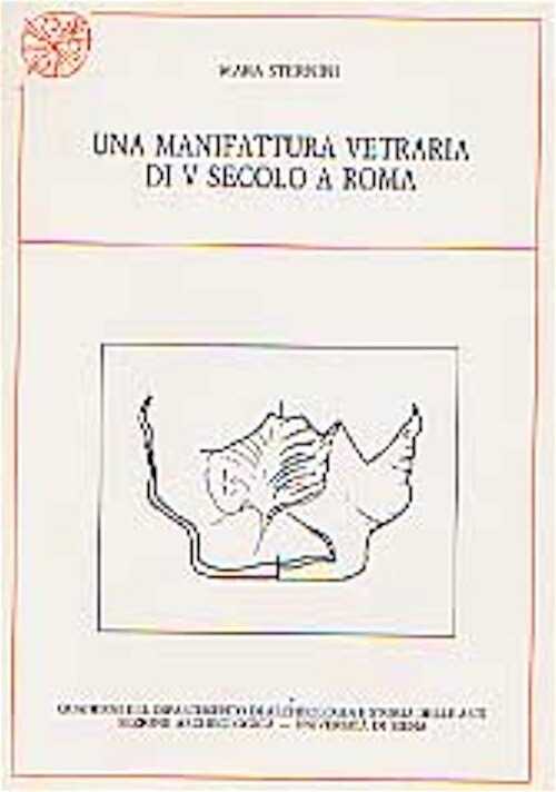 Manifattura vetraria del V secolo a Roma, 1989, 66 p., ill. 