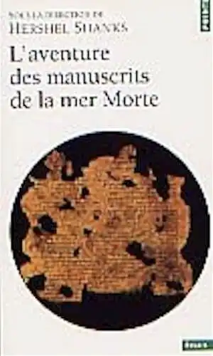 L'aventure des manuscrits de la mer Morte, (trad. de l'anglais par S. Carteron), 2002, 432 p., br.