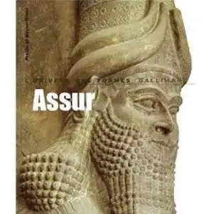 Assur, (coll. L'Univers des Formes), 2007, 320 p., 233 ill.