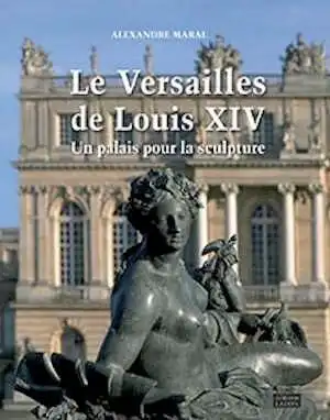 Le Versailles de Louis XIV. Un palais pour la sculpture, 2013, 340 p., 275 ill. - Occasion