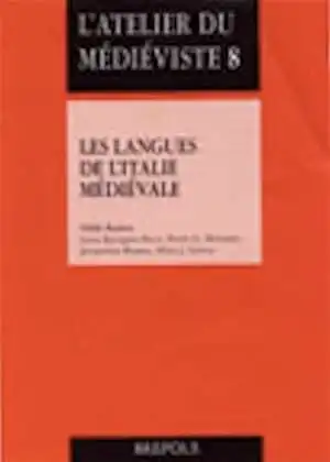 Les langues de l'Italie médiévale, (L'atelier du médiéviste 8), 2002, 400 p., ill., rel.