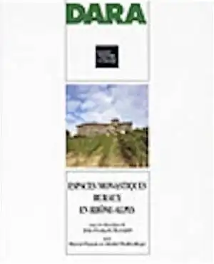 ÉPUISÉ - Espaces monastiques ruraux en Rhône-Alpes, (DARA, 23), 2002, 208 p., 123 ill., br.