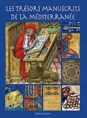 Les Trésors Manuscrits de la Méditerranée, 2005, 340 p., 350 ill. coul. - Occasion