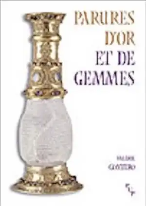 Parures d'or et de gemmes. L'orfèvrerie dans les romans antiques du XIIe siècle, 2003, 310 p.