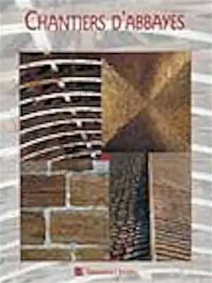 ÉPUISÉ - Chantier d'abbayes, 2002, 112 p., 200 photo., 40 enluminures, 18 dessins