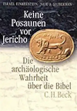 ÉPUISÉ - Keine Posaunen vor Jericho. Die archäologische Wahrheit über die Bibel, (Aus dem Englischen von M. Magall), 4. Aufl., 2003, 381 s., 27 Ktn, gebunden.