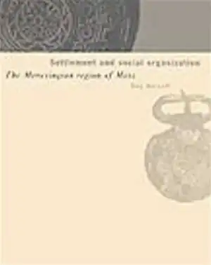 Settlement and Social Organization. The Merovingian Region of Metz, 2002, 327 p., br.