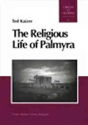 The Religious Life of Palmyra. A Study of the Social Patterns of Worship in the Roman Period, 2002, 307 p., Gebunden.