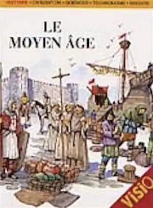 ÉPUISÉ - Le Moyen Age, (Visio), 1998, 46 p., ill. coul. LIVRE POUR ENFANT À PARTIR DE 9 ANS.