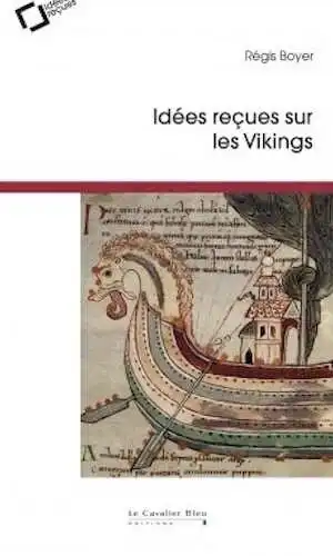 Idées reçues sur les Vikings, 2018, 2e éd., 136 p.