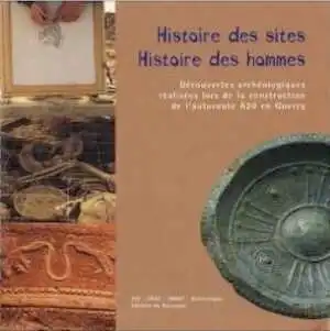 ÉPUISÉ - Histoire des sites, histoire des hommes : Découvertes archéologiques réalisées lors de la construction de l'autoroute A20 en Quercy, 236 p., ill. coul. et n.b., 2003, CD-Rom inclus, rel.